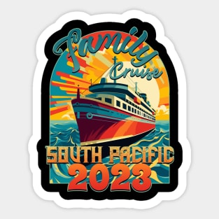 Family Cruise South Pacific 2023 Sticker